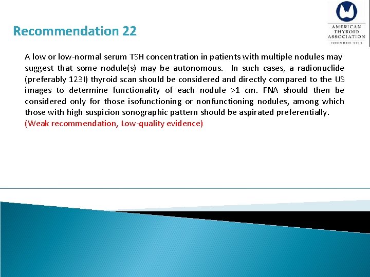 Recommendation 22 A low or low-normal serum TSH concentration in patients with multiple nodules