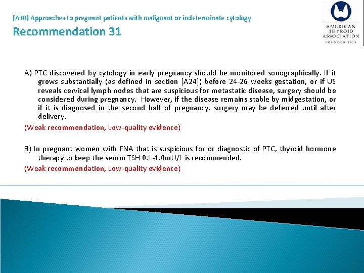 [A 30] Approaches to pregnant patients with malignant or indeterminate cytology Recommendation 31 A)