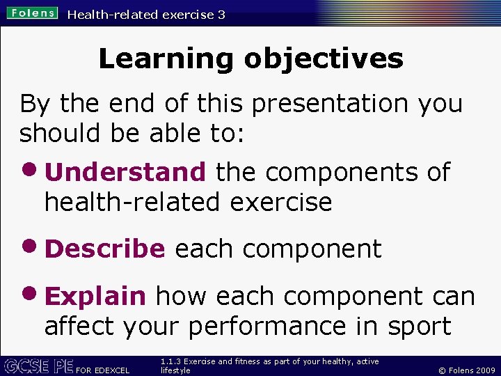 Health-related exercise 3 Learning objectives By the end of this presentation you should be