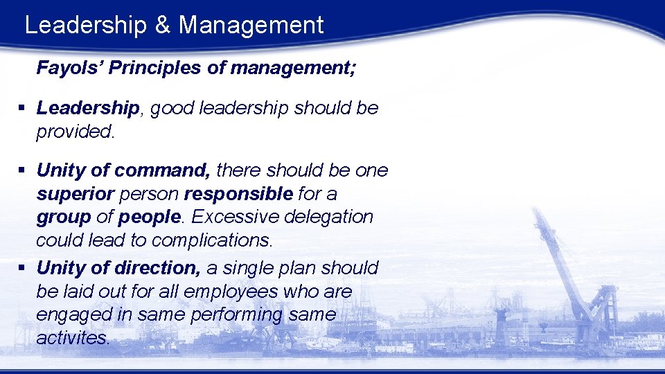 Leadership & Management Fayols’ Principles of management; § Leadership, good leadership should be provided. Leadership & Management Fayols’ Principles of management; § Leadership, good leadership should be provided.