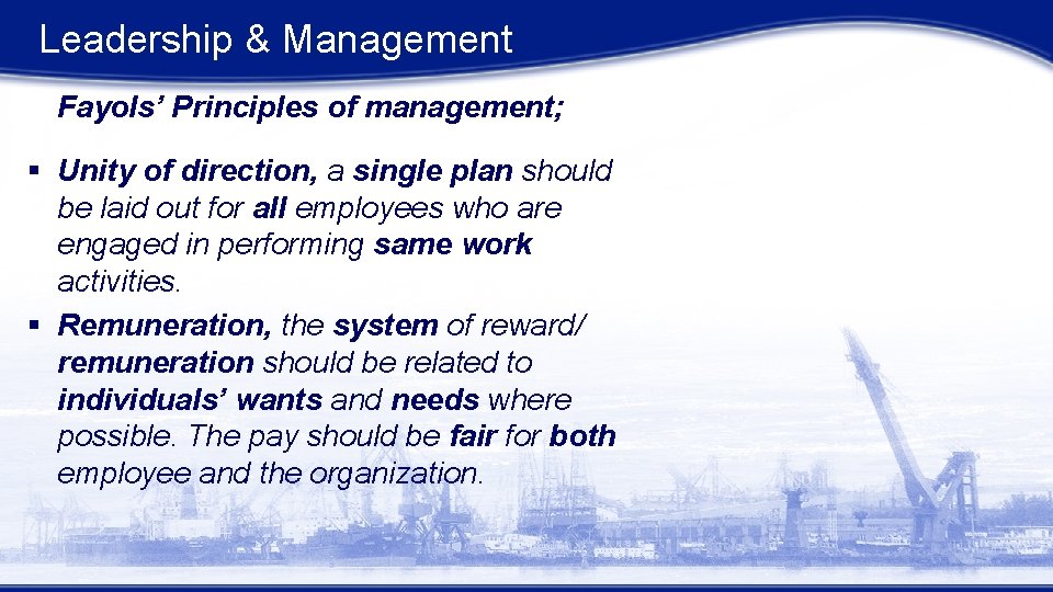 Leadership & Management Fayols’ Principles of management; § Unity of direction, a single plan Leadership & Management Fayols’ Principles of management; § Unity of direction, a single plan