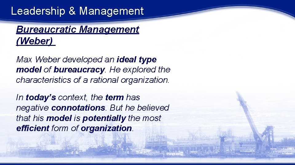 Leadership & Management Bureaucratic Management (Weber) Max Weber developed an ideal type model of Leadership & Management Bureaucratic Management (Weber) Max Weber developed an ideal type model of