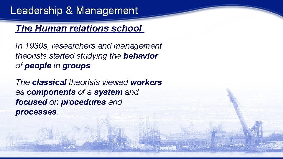 Leadership & Management The Human relations school In 1930 s, researchers and management theorists Leadership & Management The Human relations school In 1930 s, researchers and management theorists
