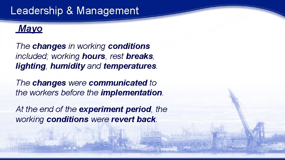 Leadership & Management Mayo The changes in working conditions included; working hours, rest breaks, Leadership & Management Mayo The changes in working conditions included; working hours, rest breaks,
