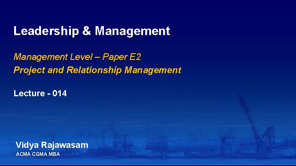 Leadership & Management Level – Paper E 2 Project and Relationship Management Lecture - Leadership & Management Level – Paper E 2 Project and Relationship Management Lecture -