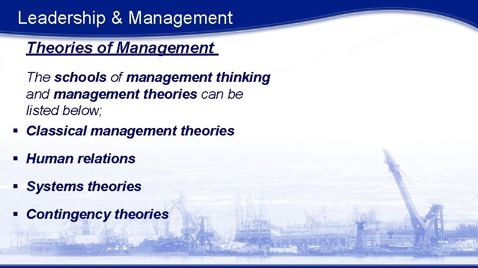 Leadership & Management Theories of Management The schools of management thinking and management theories Leadership & Management Theories of Management The schools of management thinking and management theories