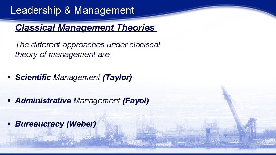 Leadership & Management Classical Management Theories The different approaches under claciscal theory of management Leadership & Management Classical Management Theories The different approaches under claciscal theory of management