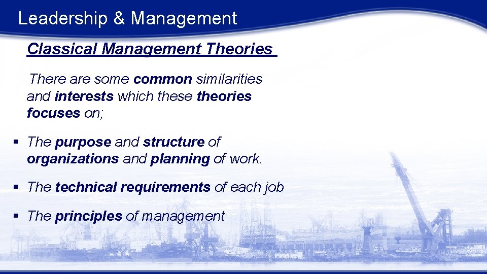 Leadership & Management Classical Management Theories There are some common similarities and interests which Leadership & Management Classical Management Theories There are some common similarities and interests which