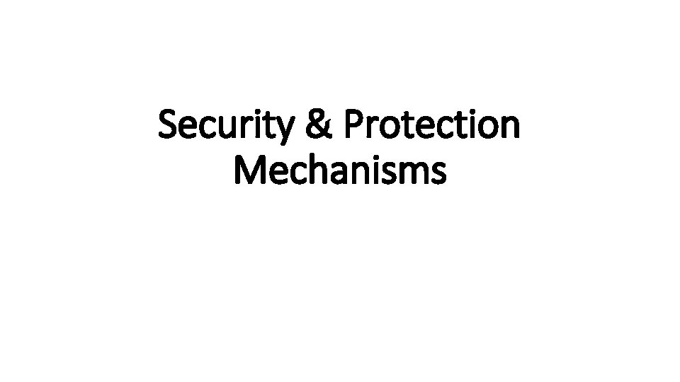 Security & Protection Mechanisms 