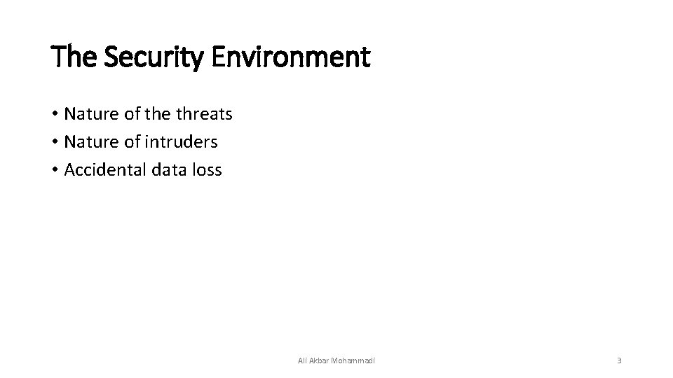 The Security Environment • Nature of the threats • Nature of intruders • Accidental