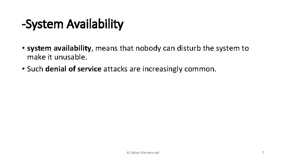 -System Availability • system availability, means that nobody can disturb the system to make