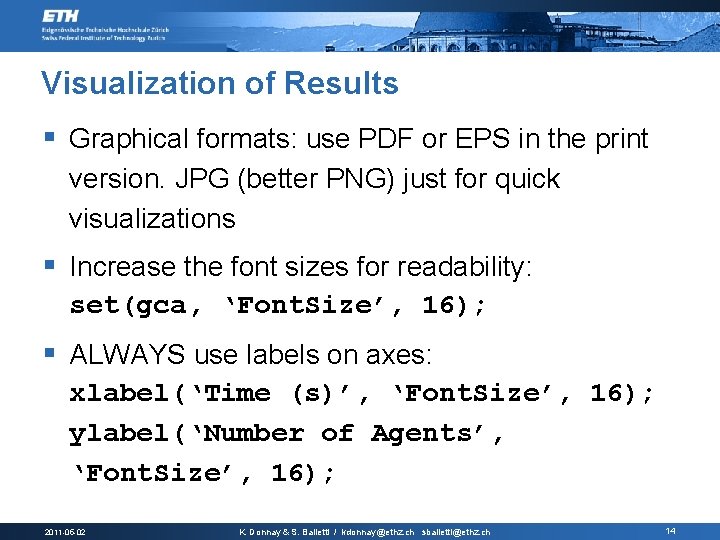 Visualization of Results § Graphical formats: use PDF or EPS in the print version.