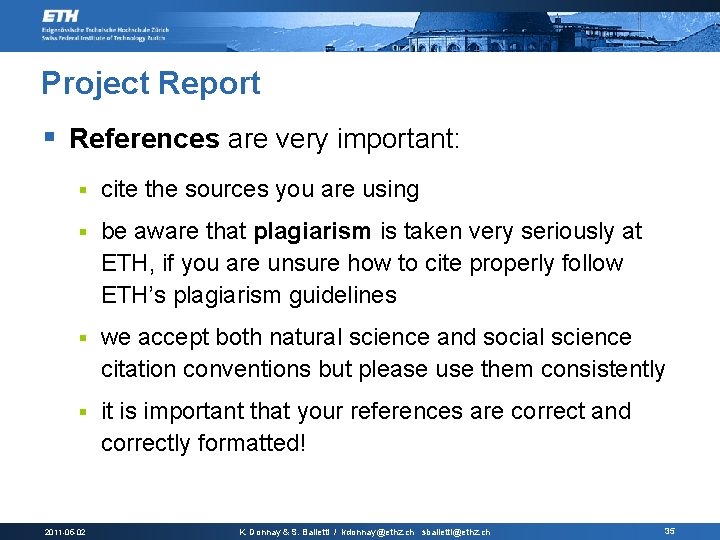Project Report § References are very important: § cite the sources you are using