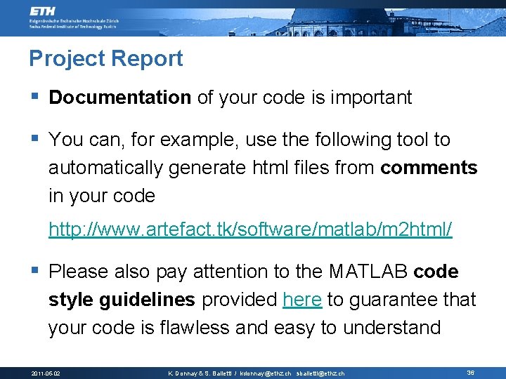 Project Report § Documentation of your code is important § You can, for example,