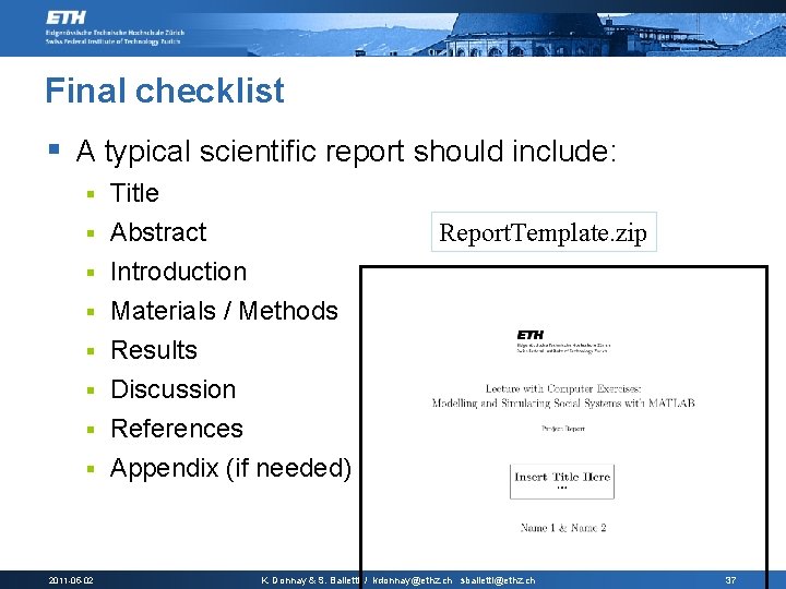 Final checklist § A typical scientific report should include: § § § § 2011