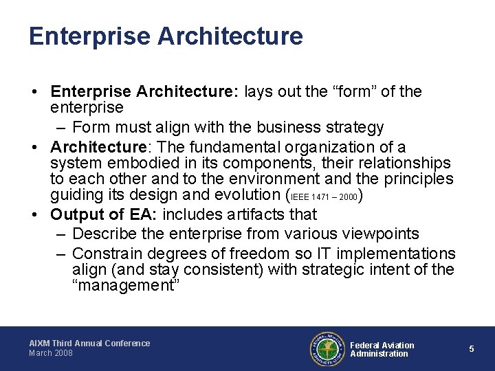 Enterprise Architecture • Enterprise Architecture: lays out the “form” of the enterprise – Form