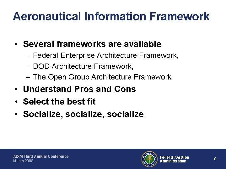 Aeronautical Information Framework • Several frameworks are available – Federal Enterprise Architecture Framework, –