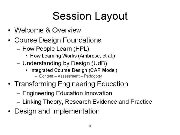 Session Layout • Welcome & Overview • Course Design Foundations – How People Learn