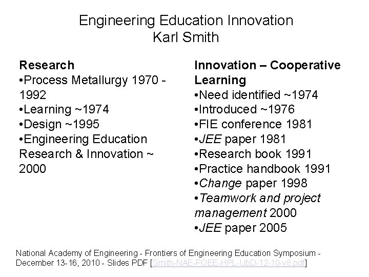 Engineering Education Innovation Karl Smith Research • Process Metallurgy 1970 1992 • Learning ~1974