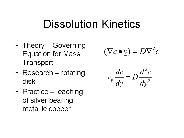 Dissolution Kinetics • Theory – Governing Equation for Mass Transport • Research – rotating