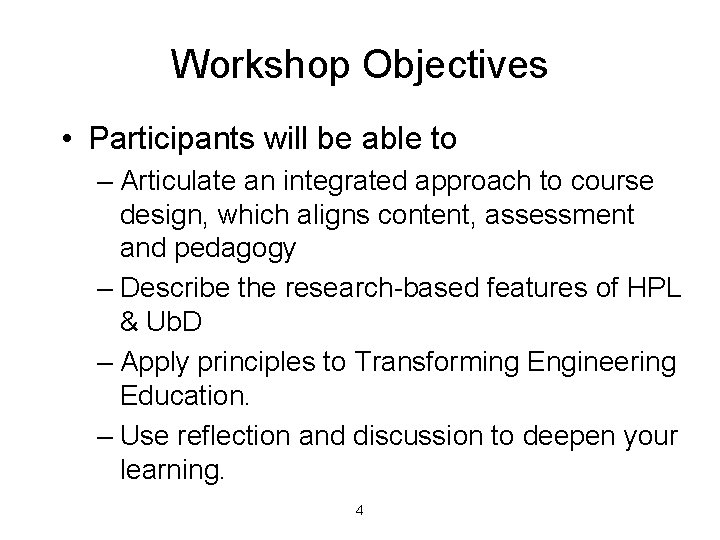 Workshop Objectives • Participants will be able to – Articulate an integrated approach to