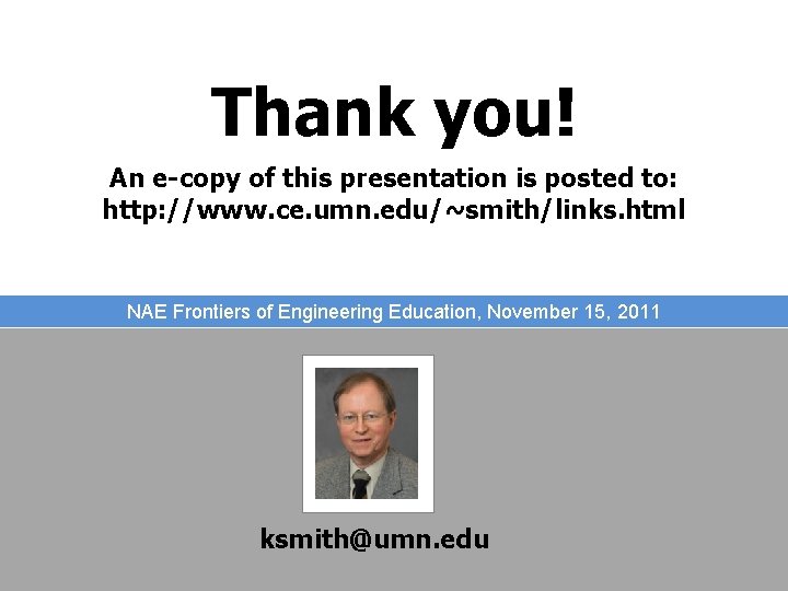 Thank you! An e-copy of this presentation is posted to: http: //www. ce. umn.