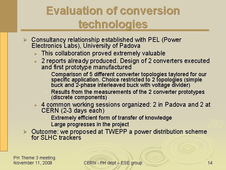 Evaluation of conversion technologies Ø Consultancy relationship established with PEL (Power Electronics Labs), University