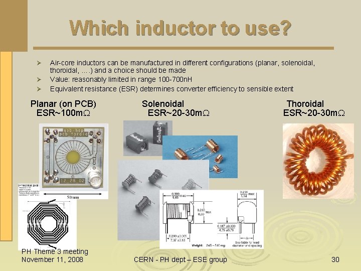 Which inductor to use? Ø Ø Ø Air-core inductors can be manufactured in different