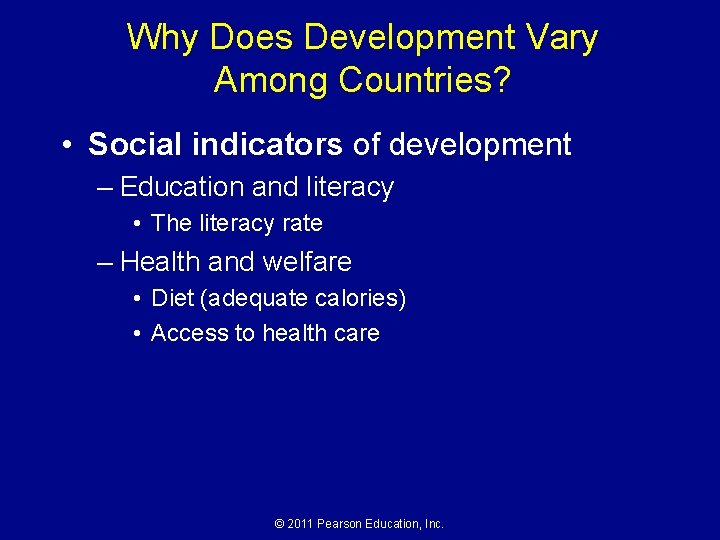 Why Does Development Vary Among Countries? • Social indicators of development – Education and Why Does Development Vary Among Countries? • Social indicators of development – Education and