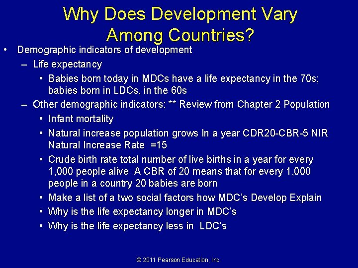 Why Does Development Vary Among Countries? • Demographic indicators of development – Life expectancy Why Does Development Vary Among Countries? • Demographic indicators of development – Life expectancy