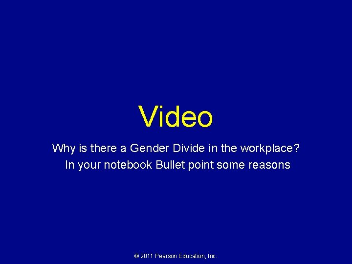 Video Why is there a Gender Divide in the workplace? In your notebook Bullet Video Why is there a Gender Divide in the workplace? In your notebook Bullet