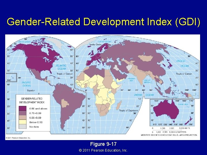 Gender-Related Development Index (GDI) Figure 9 -17 © 2011 Pearson Education, Inc. Gender-Related Development Index (GDI) Figure 9 -17 © 2011 Pearson Education, Inc.