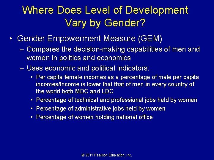 Where Does Level of Development Vary by Gender? • Gender Empowerment Measure (GEM) – Where Does Level of Development Vary by Gender? • Gender Empowerment Measure (GEM) –