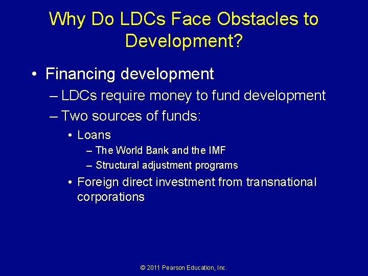 Why Do LDCs Face Obstacles to Development? • Financing development – LDCs require money Why Do LDCs Face Obstacles to Development? • Financing development – LDCs require money
