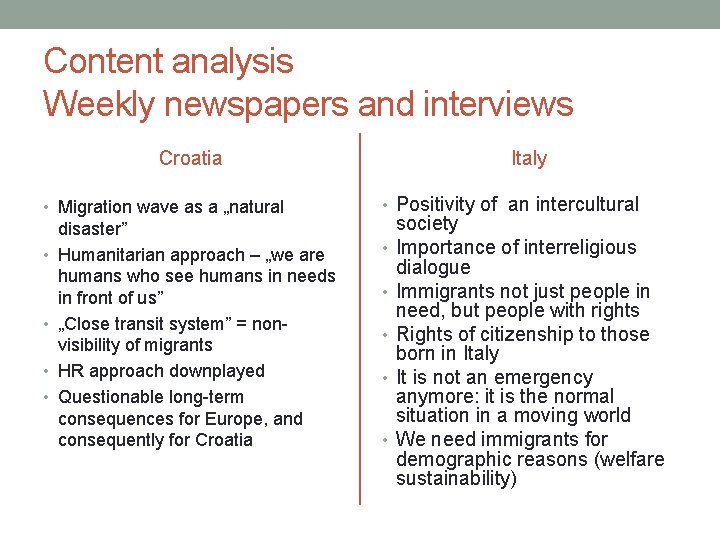 Content analysis Weekly newspapers and interviews Croatia • Migration wave as a „natural •