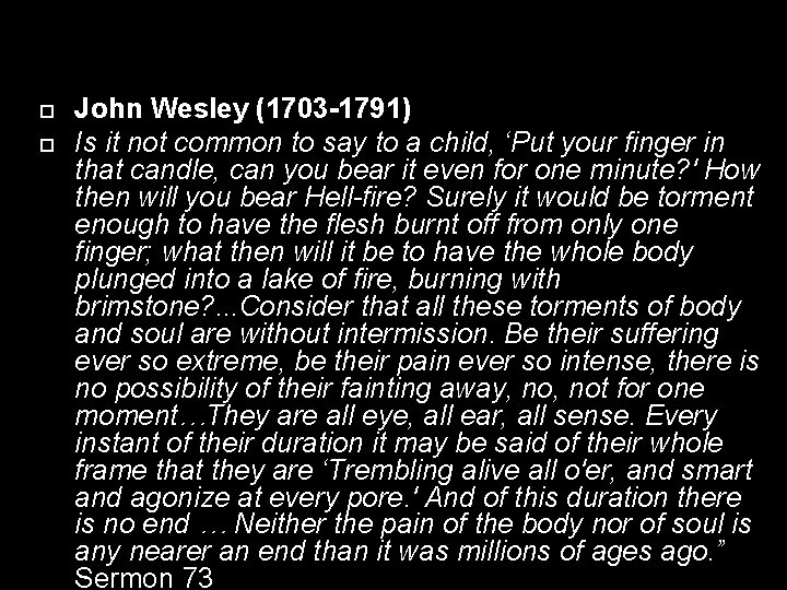  John Wesley (1703 -1791) Is it not common to say to a child,
