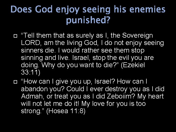 Does God enjoy seeing his enemies punished? “Tell them that as surely as I,