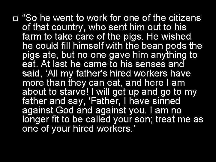 “So he went to work for one of the citizens of that country,