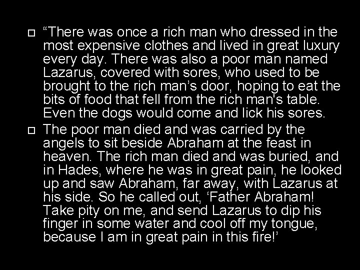  “There was once a rich man who dressed in the most expensive clothes