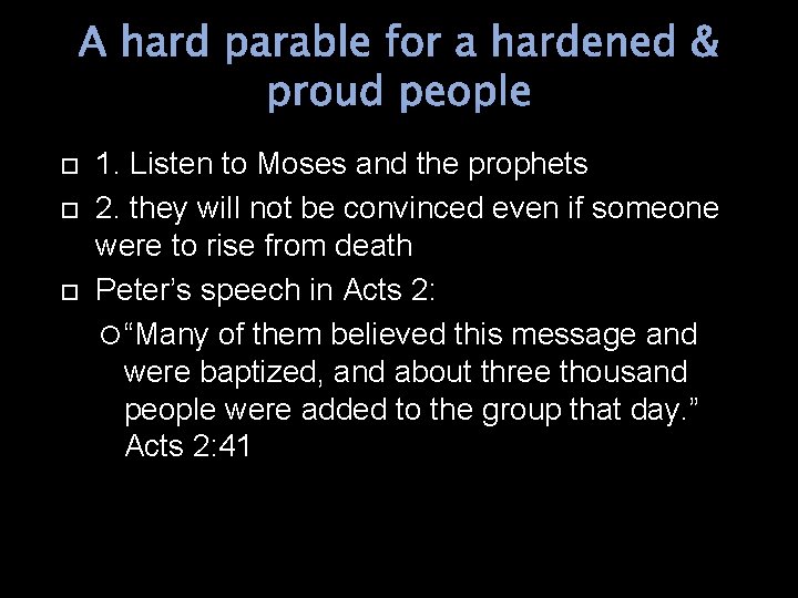 A hard parable for a hardened & proud people 1. Listen to Moses and