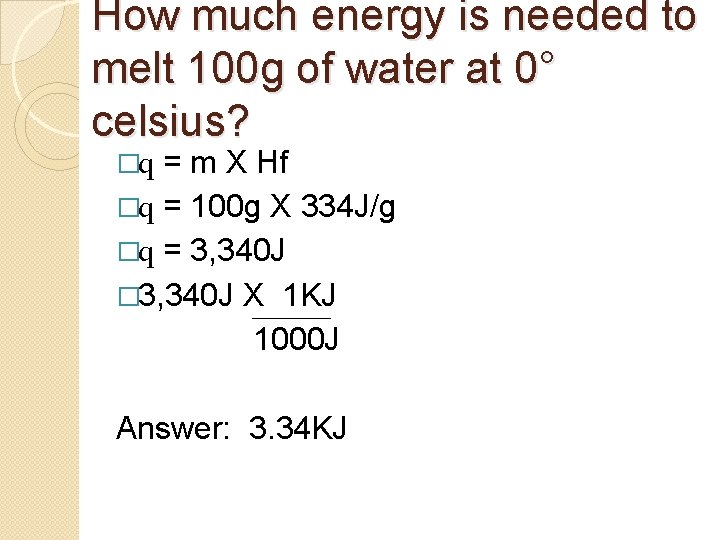 How much energy is needed to melt 100 g of water at 0° celsius?