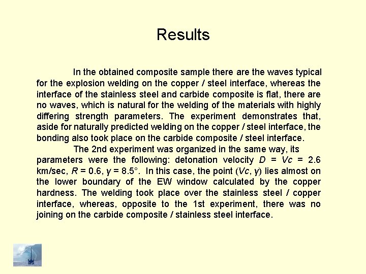 Results In the obtained composite sample there are the waves typical for the explosion