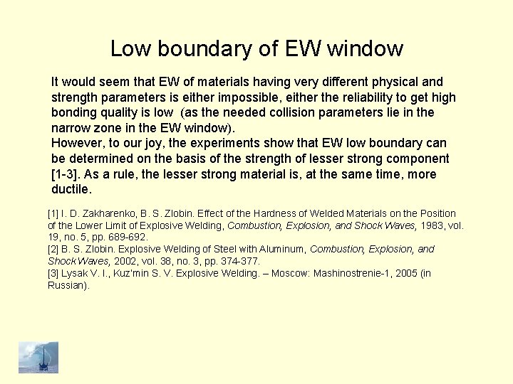 Low boundary of EW window It would seem that EW of materials having very