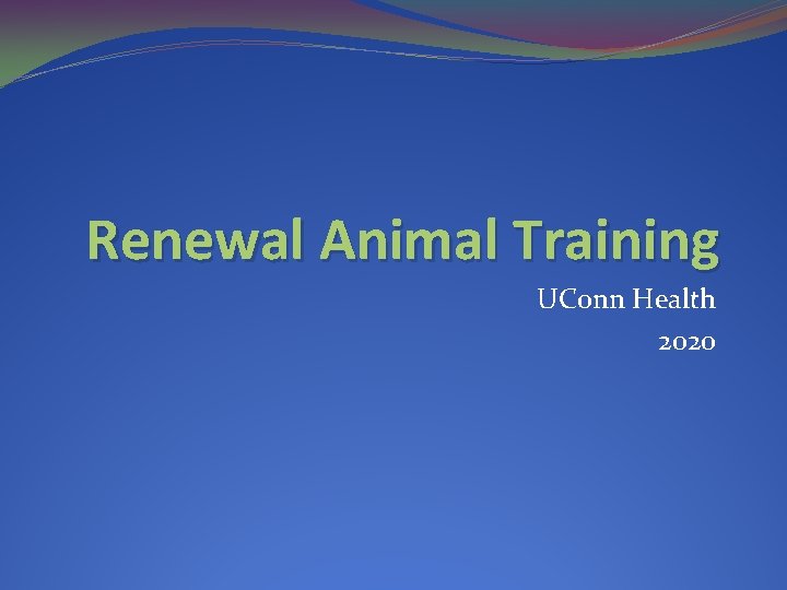 Renewal Animal Training UConn Health 2020 