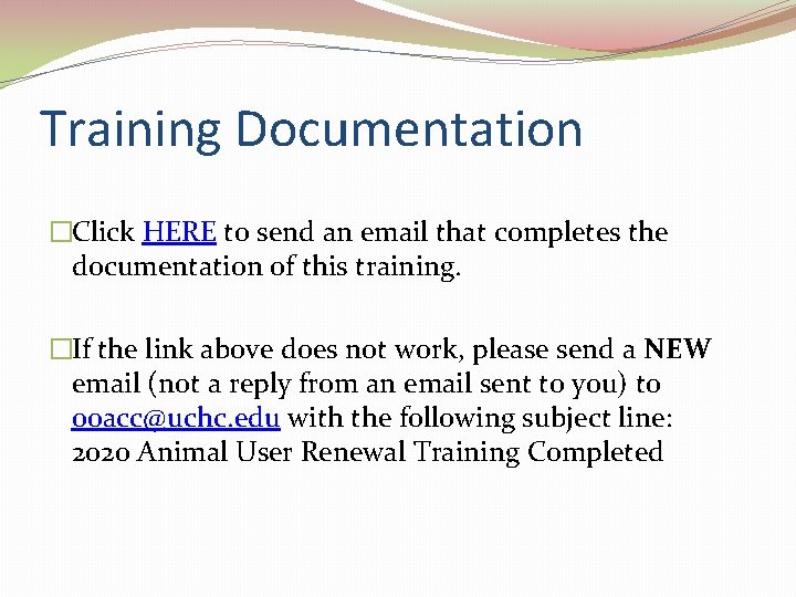 Training Documentation �Click HERE to send an email that completes the documentation of this