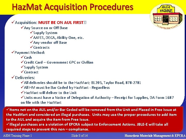 Haz. Mat Acquisition Procedures üAcquisition: MUST BE ON AUL FIRST!! üAny Source on or