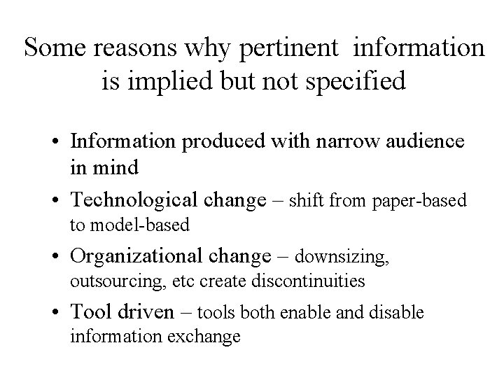 Some reasons why pertinent information is implied but not specified • Information produced with Some reasons why pertinent information is implied but not specified • Information produced with