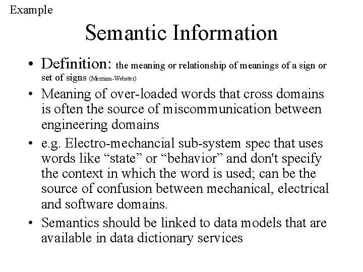 Example Semantic Information • Definition: the meaning or relationship of meanings of a sign Example Semantic Information • Definition: the meaning or relationship of meanings of a sign