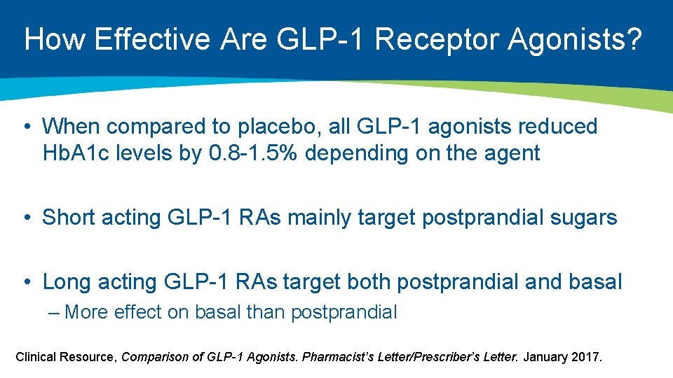 How Effective Are GLP-1 Receptor Agonists? • When compared to placebo, all GLP-1 agonists