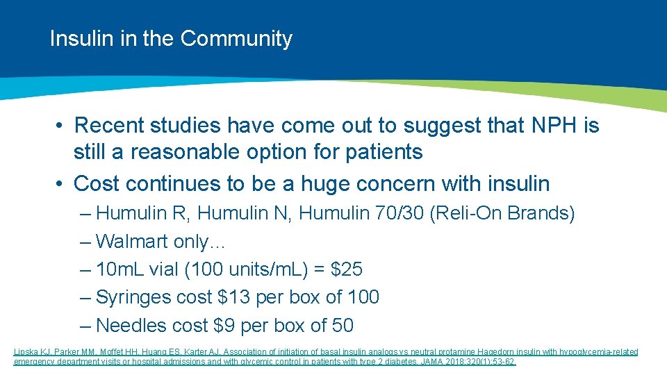 Insulin in the Community • Recent studies have come out to suggest that NPH